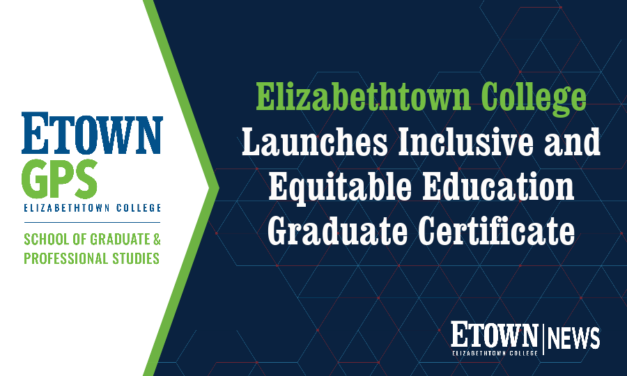 Elizabethtown College Launches Inclusive and Equitable Education Graduate Certificate