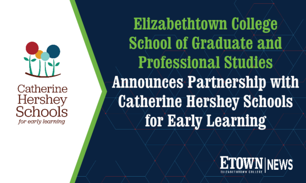 Elizabethtown College School of Graduate and Professional Studies Announces Affinity Partnership with Catherine Hershey Schools for Early Learning