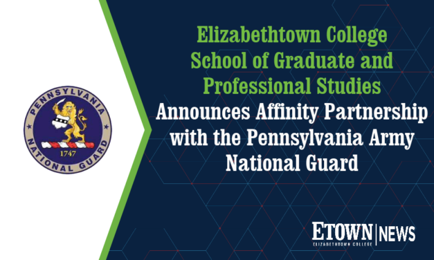 Elizabethtown College School of Graduate and Professional Studies Announces Affinity Partnership with the Pennsylvania Army National Guard