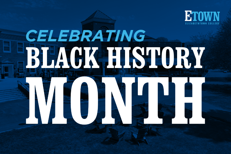 Elizabethtown College Celebrates Black History Month with Series of Events and Workshops