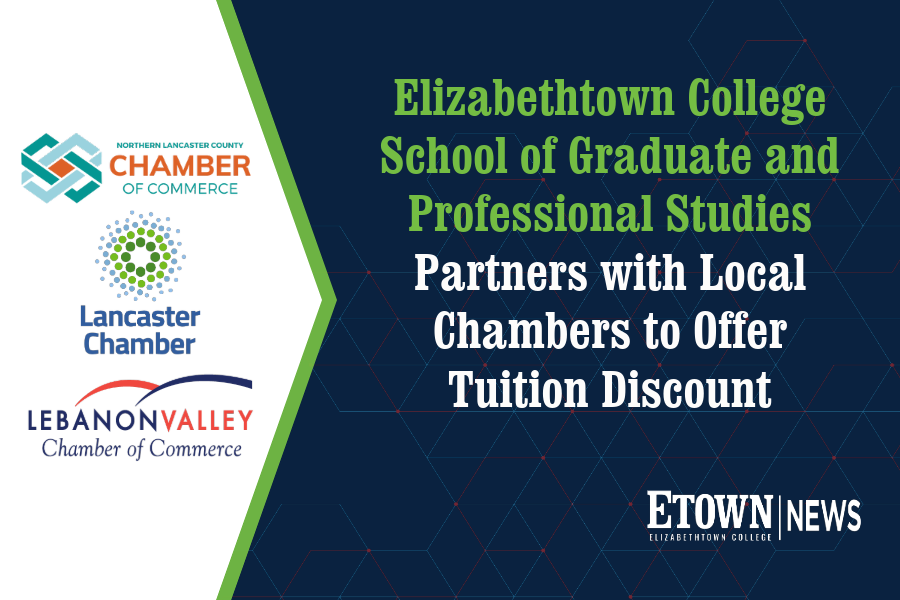 Elizabethtown College School of Graduate and Professional Studies Partners with Local Chambers to Offer Tuition Discount