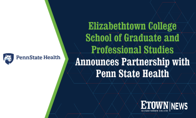 Elizabethtown College School of Graduate and Professional Studies Announces Partnership with Penn State Health