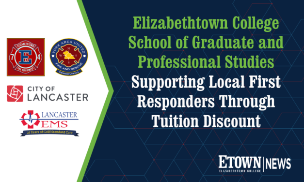 Elizabethtown College School of Graduate and Professional Studies Supporting Local First Responders Through Tuition Discount