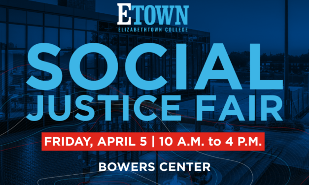 Elizabethtown College Social Justice Fair Encourages Community Members to Make A Difference