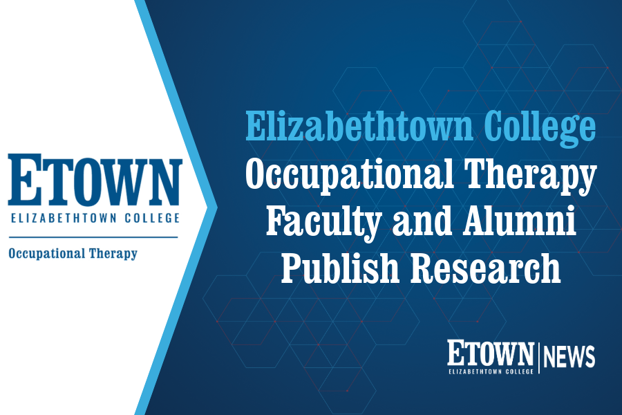 Elizabethtown College Occupational Therapy Faculty and Alumni Publish Research