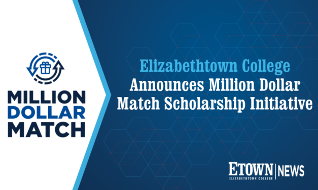 Elizabethtown College Announces Million Dollar Match Scholarship Initiative