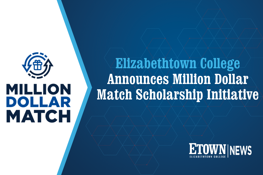 Elizabethtown College Announces Million Dollar Match Scholarship Initiative