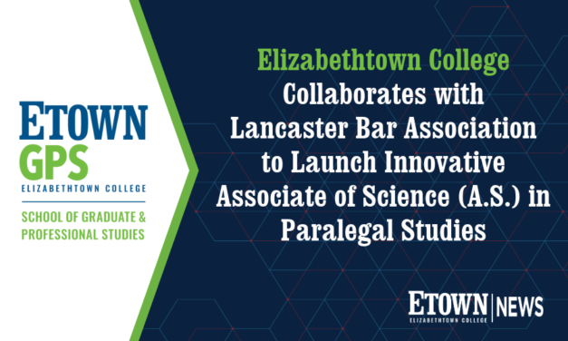 Elizabethtown College Collaborates with Lancaster Bar Association to Launch Innovative Associate of Science (A.S.) in Paralegal Studies