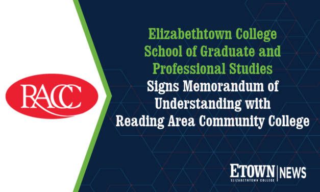 Elizabethtown College School of Graduate and Professional Studies Signs Memorandum of Understanding with Reading Area Community College