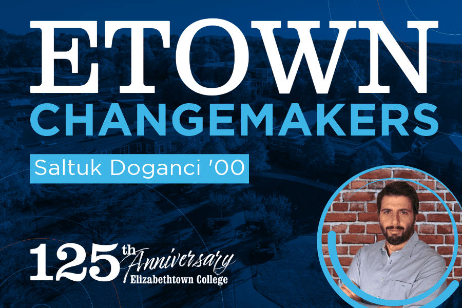 Etown Changemakers: Saltuk Doganci ’00