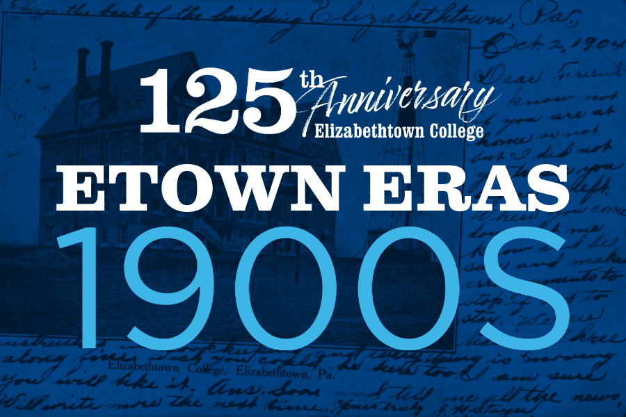 Etown Eras – 1900s