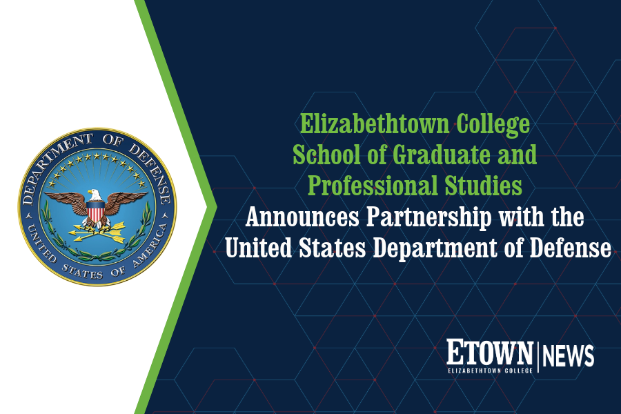 Elizabethtown College School of Graduate and Professional Studies Announces Partnership with the United States Department of Defense