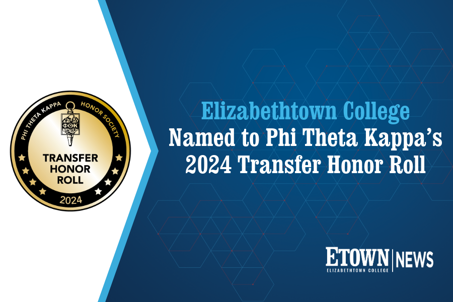 Elizabethtown College Named to Phi Theta Kappa’s 2024 Transfer Honor Roll