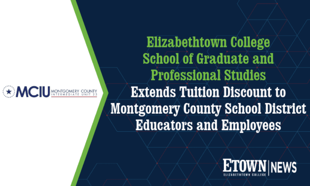 Elizabethtown College School of Graduate and Professional Studies Extends Tuition Discount to Montgomery County School District Educators and Employees