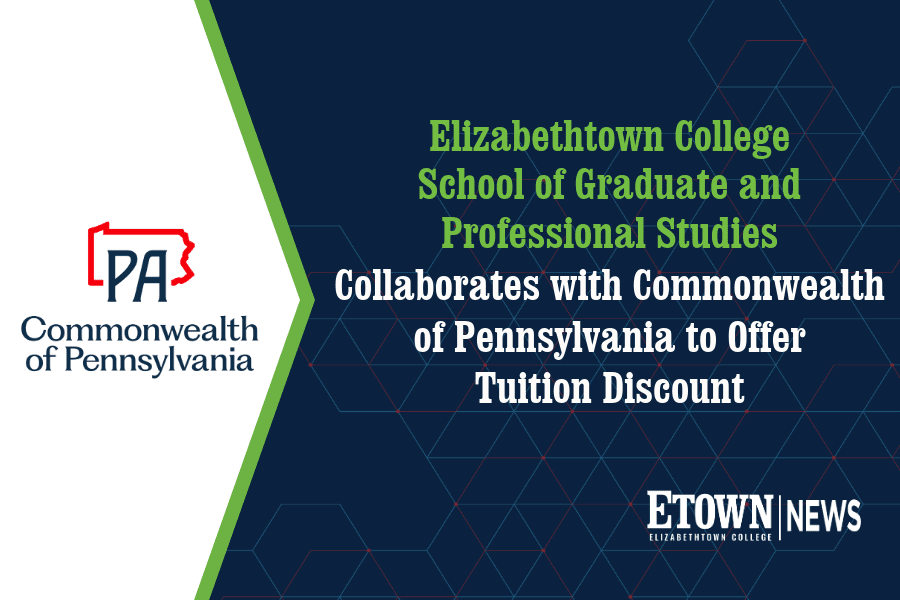 Elizabethtown College School of Graduate and Professional Studies Collaborates with Commonwealth of Pennsylvania to Offer Tuition Discount to Employees and Dependents