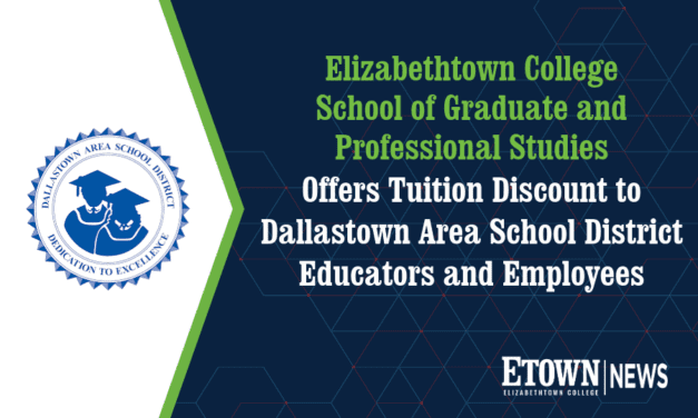 Elizabethtown College School of Graduate and Professional Studies Offers Tuition Discount to Dallastown Area School District Educators and Employees