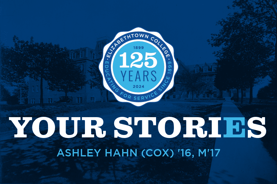 Your Stories: Ashley Hahn (Cox) ’16, M’17