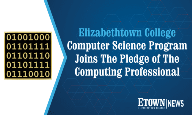 Elizabethtown College Computer Science Program Joins The Pledge of The Computing Professional