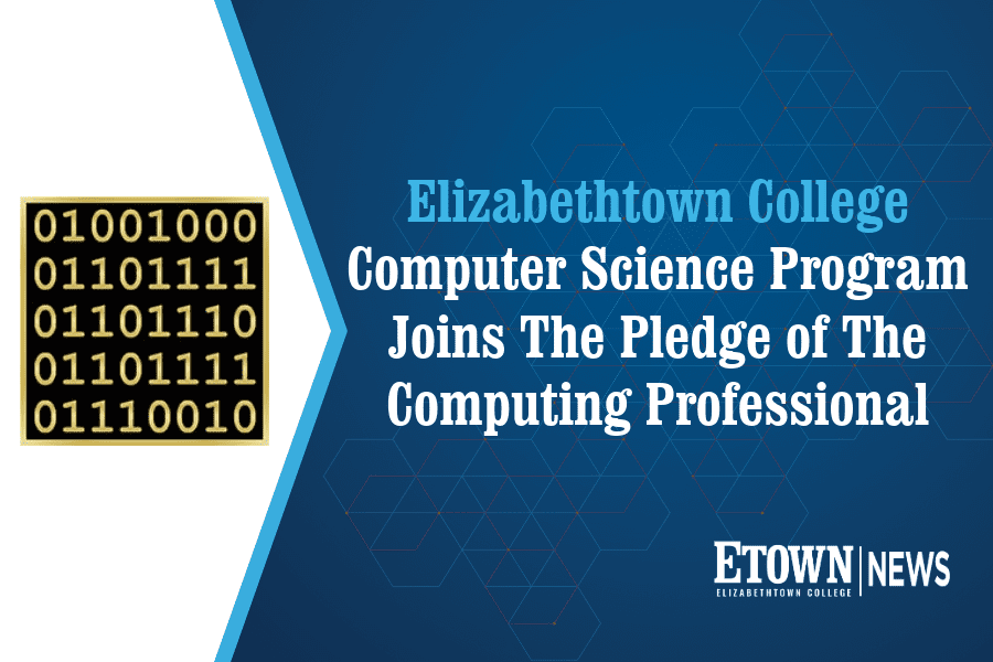 Elizabethtown College Computer Science Program Joins The Pledge of The Computing Professional