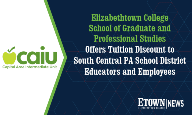 Elizabethtown College School of Graduate and Professional Studies Offers Tuition Discount to South Central PA School District Educators and Employees