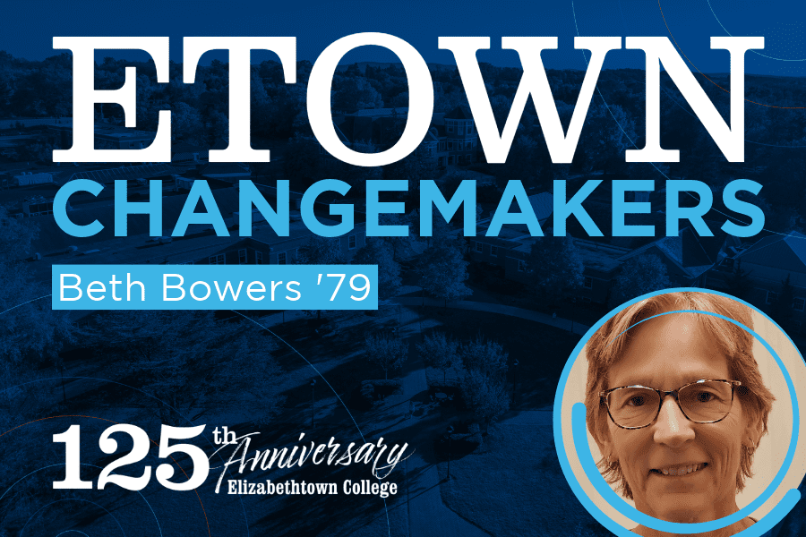 Etown Changemakers: Beth Bowers ’79