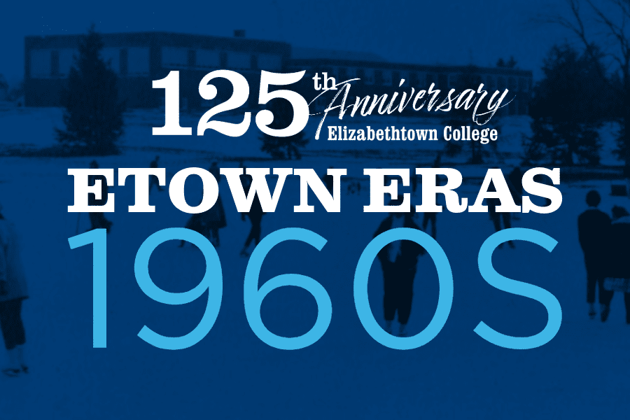 Etown Eras – 1960s