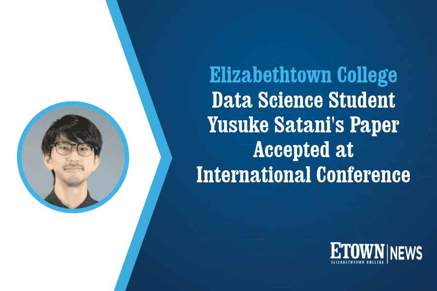 Elizabethtown College Data Science Student Yusuke Satani’s Paper Accepted at International Conference