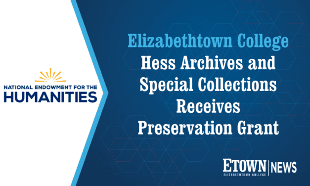 Elizabethtown College Hess Archives and Special Collections Receives Preservation Grant