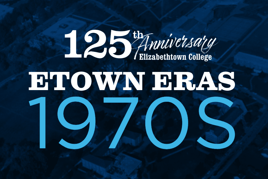 Etown Eras – 1970s