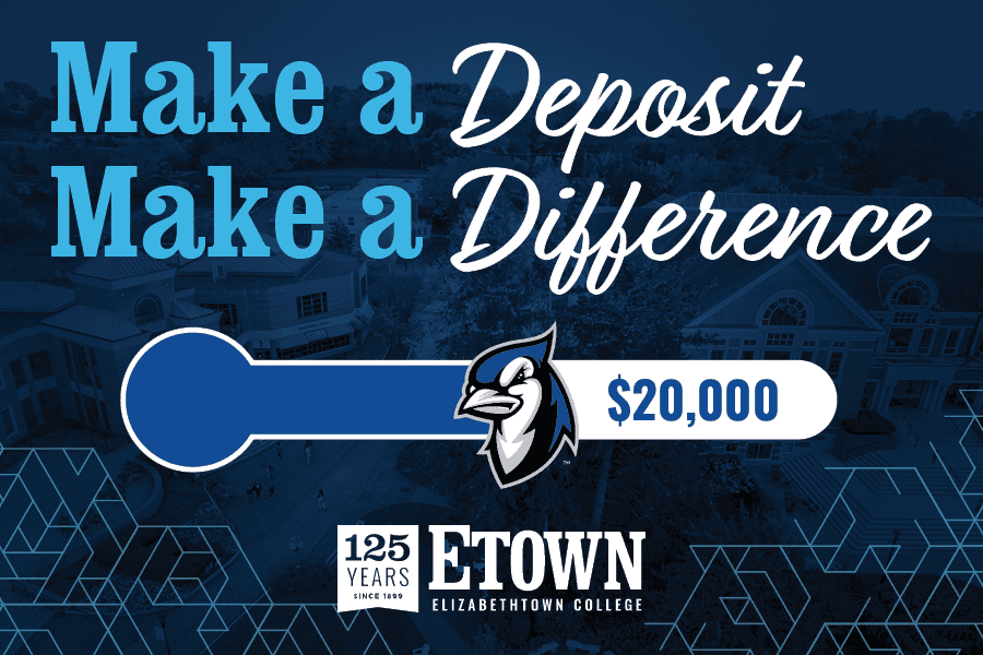 Elizabethtown College Creating Endowed Class of 2029 Scholarship for Annual Make a Deposit, Make A Difference Campaign