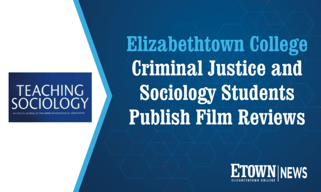 Elizabethtown College Criminal Justice and Sociology Students Publish Film Reviews