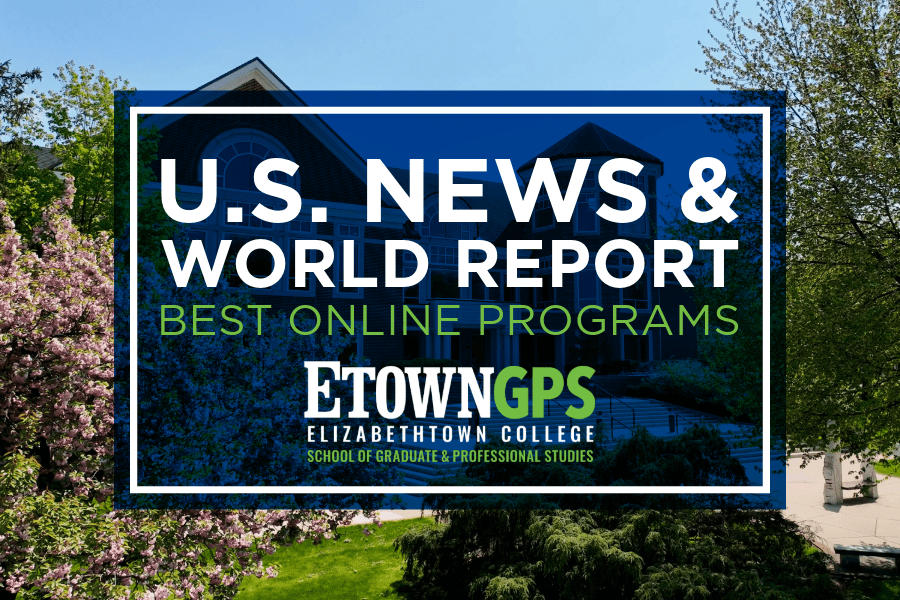 Elizabethtown College School of Graduate and Professional Studies Ranked Among Best Online Programs by U.S. News & World Report