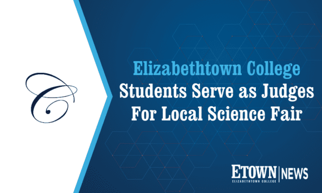 Elizabethtown College Students Serve as Judges for Local Science Fair