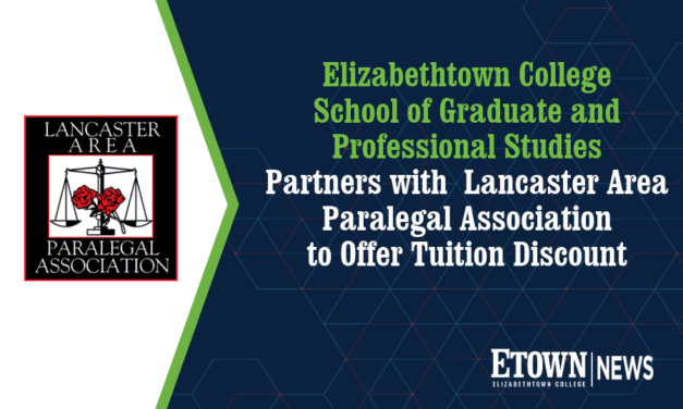 Elizabethtown College School of Graduate and Professional Studies Partners with Lancaster Area Paralegal Association to Offer Tuition Discount