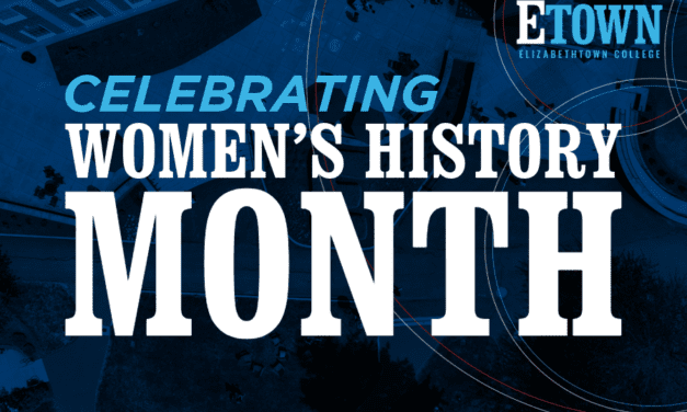 Elizabethtown College Recognizes Women’s History Month 2025