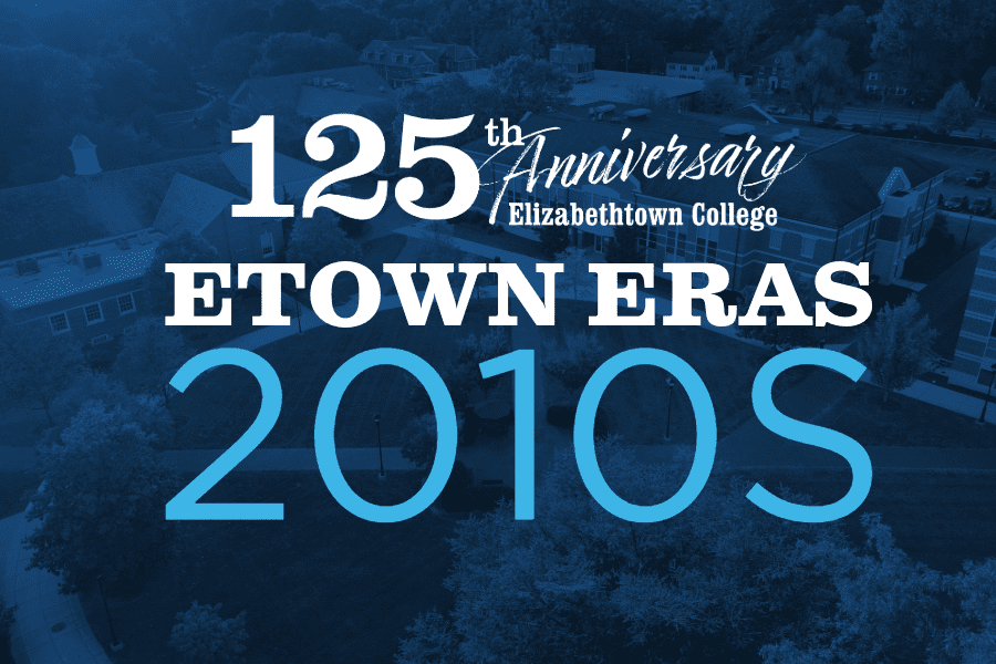 Etown Eras — 2010s