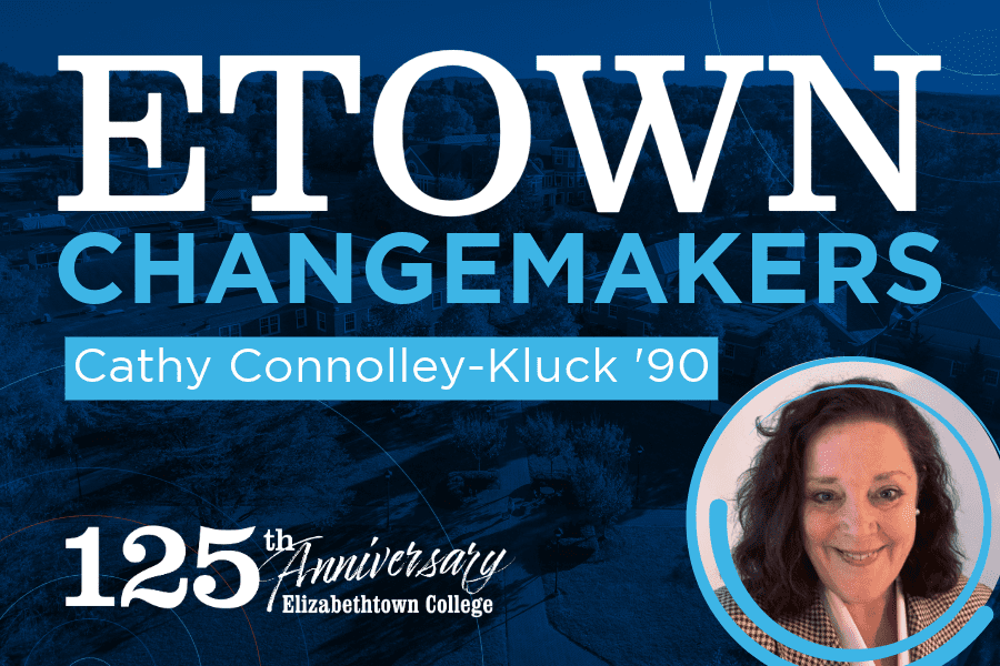 Etown Changemakers: Cathy Connolley-Kluck ’90