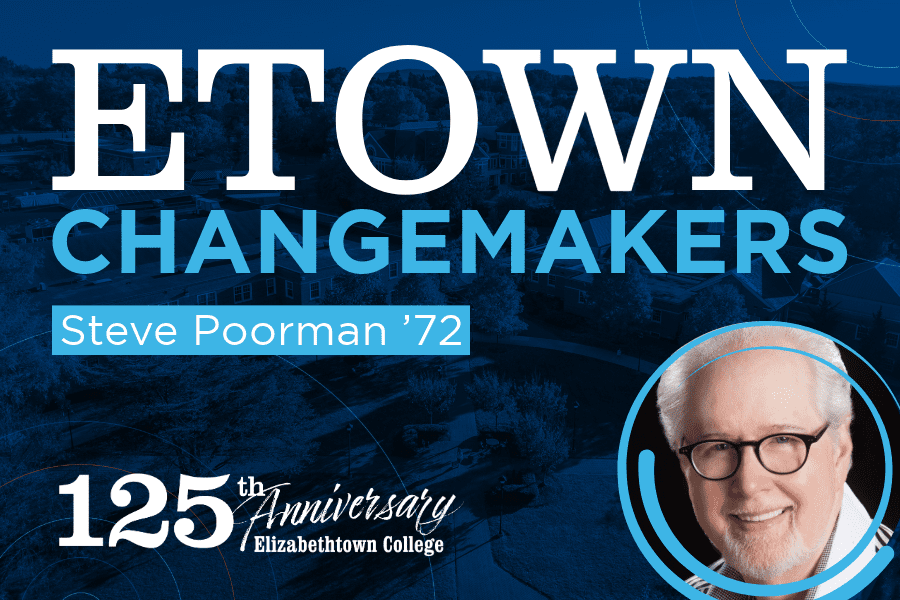 Etown Changemakers: Steve Poorman ’72