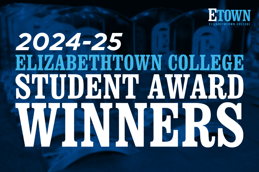 Elizabethtown College Announces 2024-25 Student Awards Winners