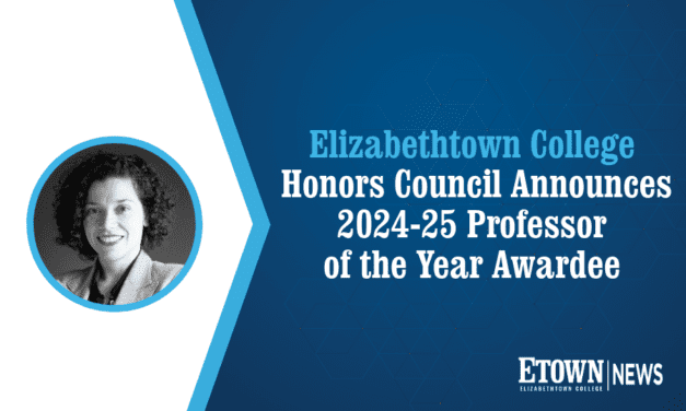 Elizabethtown College Honors Council Announces 2024-25 Professor of the Year Awardee