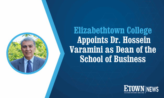 Elizabethtown College Appoints Dr. Hossein Varamini as Dean of the School of Business