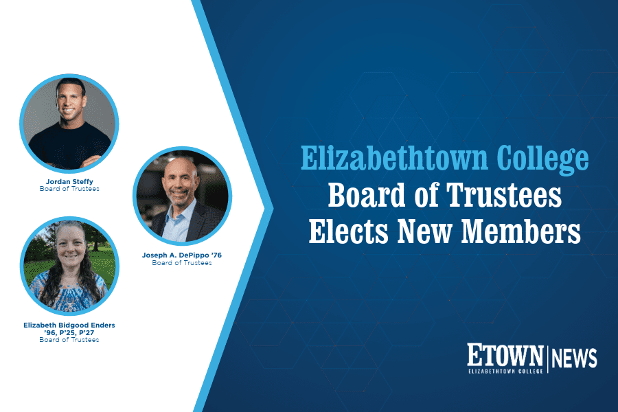 Elizabethtown College Board of Trustees Elects New Members