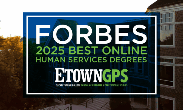 Elizabethtown College School of Graduate and Professional Studies Ranked Third in Nation for Best Online Human Services Degrees by Forbes