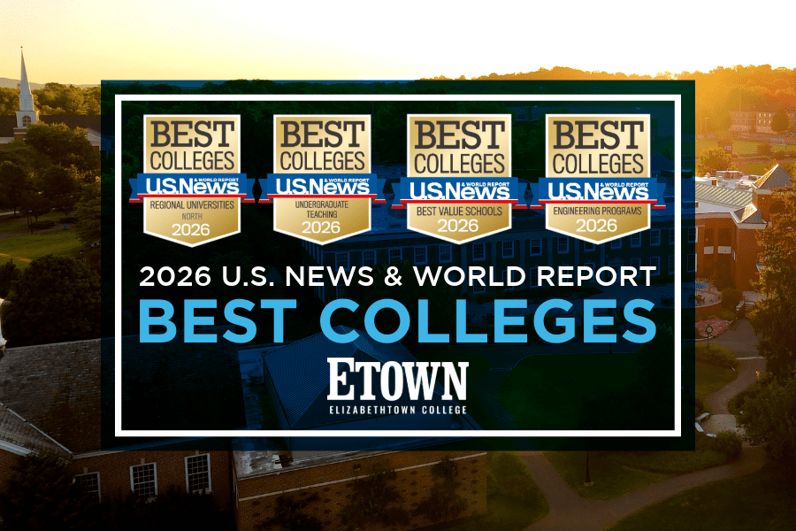 Elizabethtown College Ranks Amongst the Nation’s Best in 2026 U.S. News & World Report Lists