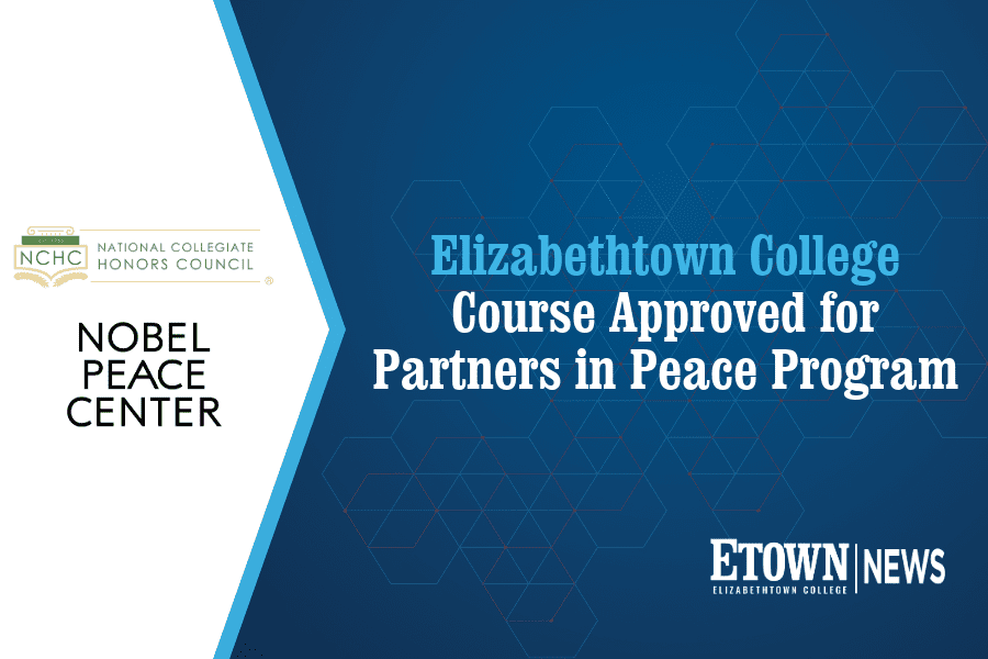 Elizabethtown College Course Approved for Partners in Peace Program