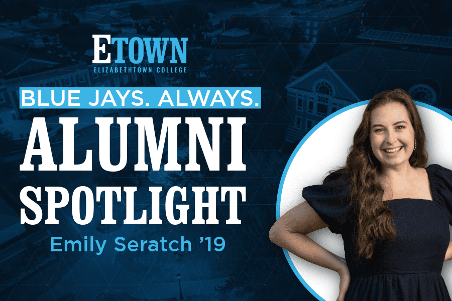 Blue Jays. Always. Alumni Spotlight: Emily Seratch ’19