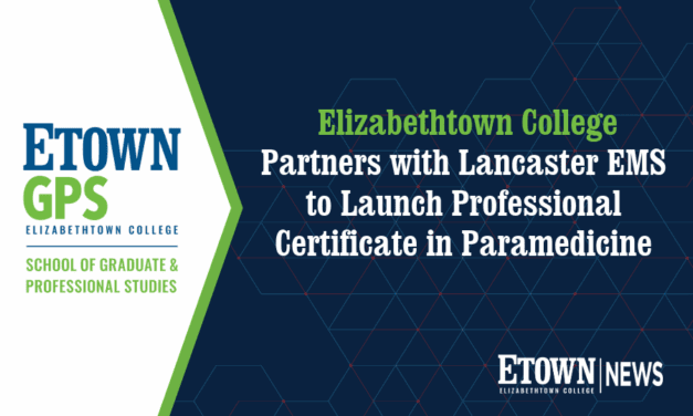 Elizabethtown College Partners with Lancaster EMS to Launch Professional Certificate in  Paramedicine