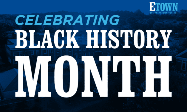 Elizabethtown College Celebrating Black History Month 2026 with Programming Across Campus
