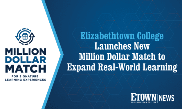 Elizabethtown College Launches New Million Dollar Match to Expand Real-World Learning