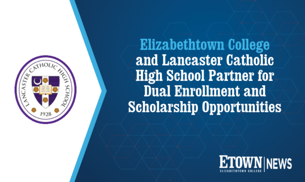 Elizabethtown College and Lancaster Catholic High School Partner for Dual Enrollment and Scholarship Opportunities